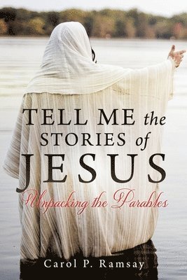 Carol P Ramsay, Carol P. Ramsay - Tell Me the Stories of Jesus, Häftad