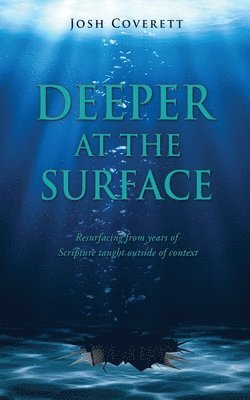 Deeper at the Surface 1