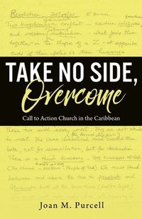 bokomslag Take No Side, Overcome: Call to Action Church in the Caribbean