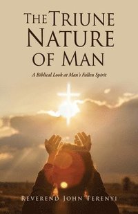 bokomslag The Triune Nature of Man