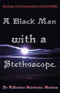 bokomslag A Black Man with a Stethoscope.