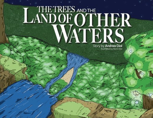 The Trees and The Land of Other Waters 1
