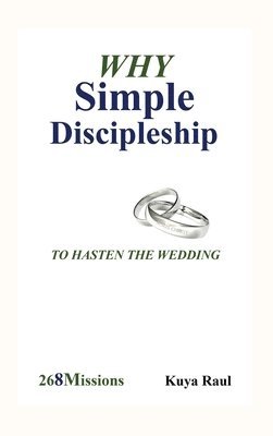 bokomslag Why Simple Discipleship: To Hasten The Wedding