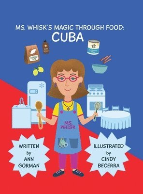 Ms. Whisk's Magic Through Food: Cuba 1