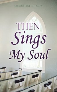 bokomslag Then Sings My Soul