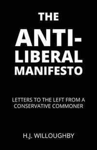 bokomslag The Anti-Liberal Manifesto