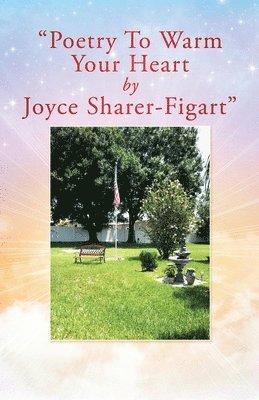 bokomslag "Poetry To Warm Your Heart by Joyce Sharer-Figart"