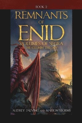 Remnants of Enid: Volumes of Segra; The Crunin Trilogy, Book 2 1