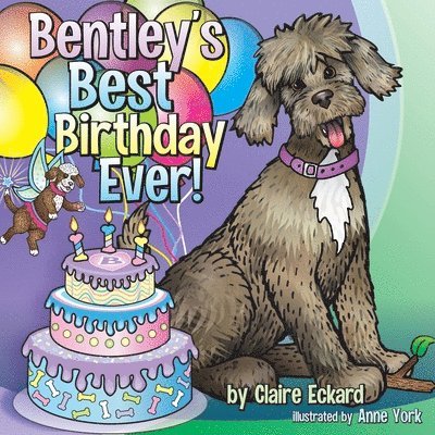 Bentley's Best Birthday EVER! 1