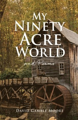 My Ninety Acre World and Poems 1