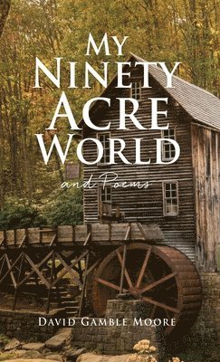 bokomslag My Ninety Acre World and Poems