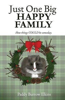 Paddy Burrow Elkins - Just One Big HAPPY FAMILY: How things COULD be someday., Häftad