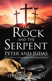 bokomslag The Rock and The Serpent Peter and Judas