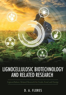 bokomslag Lignocellulosic Biotechnology and Related Research: Lignocellulosic Related Research for Feeds, Food and Energy