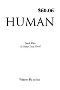 bokomslag Human: Book One, A Young Teen Novel, Written by author
