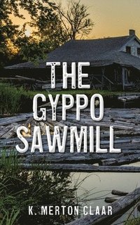 bokomslag The Gyppo Sawmill