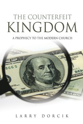 Larry Dorcik - Counterfeit Kingdom, Häftad