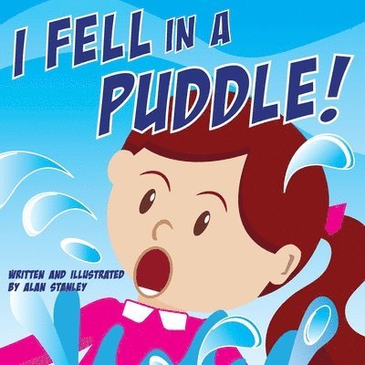 I Fell in a Puddle! 1