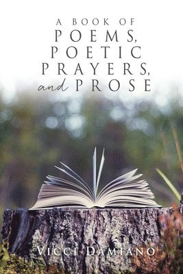 A Book of POEMS, POETIC PRAYERS, AND PROSE 1