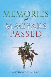 bokomslag Memories of Magyars Passed