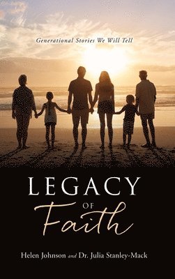 Helen Johnson, Julia Stanley-Mack - Legacy of Faith, Inbunden