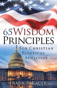 bokomslag 65 Wisdom Principles For Christian Political Activists