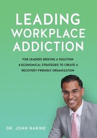 bokomslag Leading Workplace Addiction
