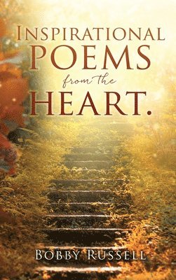 Inspirational poems from the heart. 1