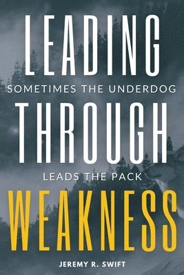 Leading Through Weakness 1