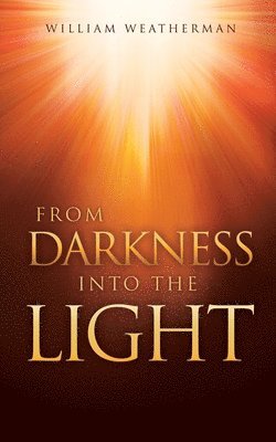 From Darkness Into The Light! 1