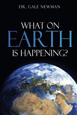 Gale Newman - What On Earth Is Happening?, Häftad