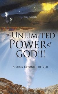 bokomslag The Unlimited Power of GOD!!!