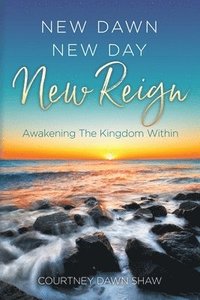 bokomslag New Dawn New Day New Reign