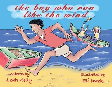 Leah Kelly - boy who ran like the wind, Häftad
