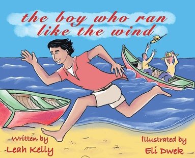 Leah Kelly - boy who ran like the wind, Inbunden