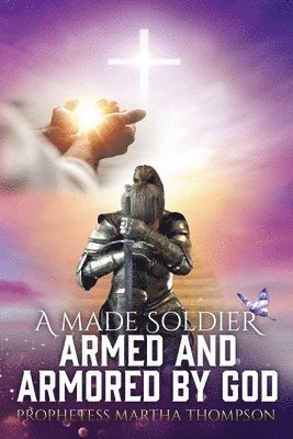 A Made Soldier Armed and Armored by God 1