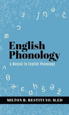 Milton R Restituyo M Ed, Milton R. Restituyo M. Ed, Milton R. Restituyo M.Ed - English Phonology, Inbunden