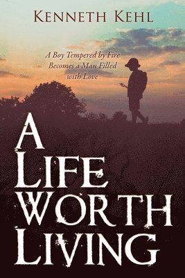 Kenneth Kehl - Life Worth Living, Häftad