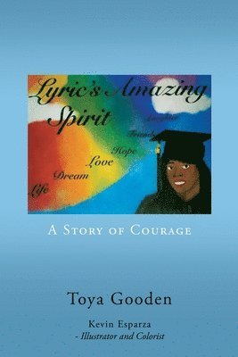 Toya Gooden - Lyric's Amazing Spirit: A Story of Courage, Häftad
