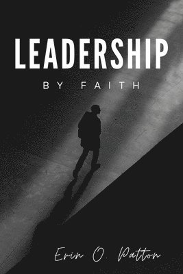 bokomslag Leadership By Faith