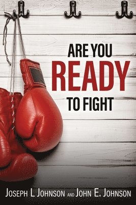 Joseph L Johnson, John E Johnson - Are You Ready To Fight, Häftad