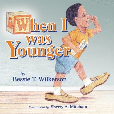 Bessie T Wilkerson, Bessie T. Wilkerson - When I was Younger, Häftad