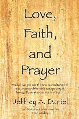 Jeffrey A Daniel, Jeffrey A. Daniel - Love, Faith, and Prayer, Häftad