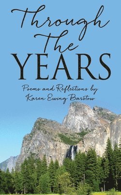 bokomslag Through The Years: Poems and Reflections by Karen Ewing Barstow