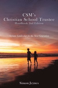 bokomslag CSM's Christian School Trustee Handbook 2nd Edition