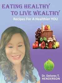 bokomslag Eating Healthy to Live Wealthy
