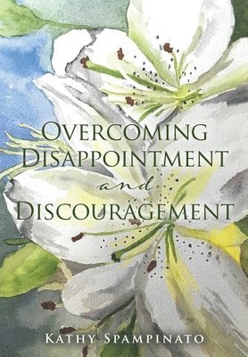 Overcoming Disappointment and Discouragement 1