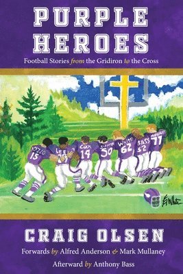 Craig Olsen - Purple Heroes: Football Stories from the Gridiron to the Cross, Häftad