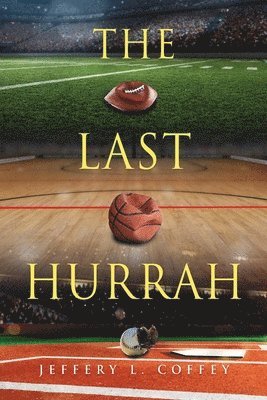 Jeffery L. Coffey - The Last Hurrah, Häftad