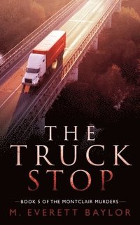 bokomslag The Truck Stop: Book 5 of the Montclair Murder Series